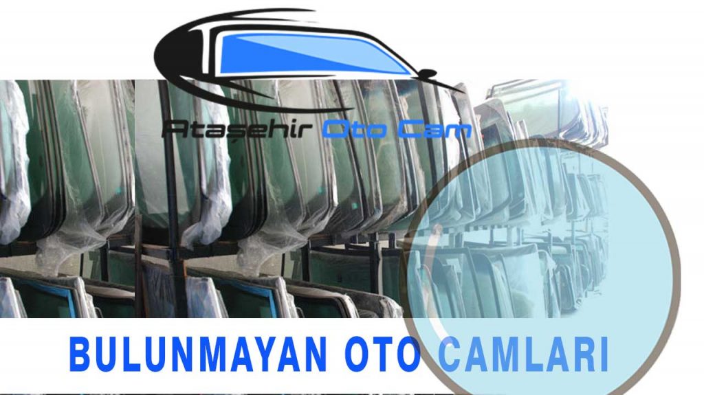 bulunmayan oto camları doğru adres